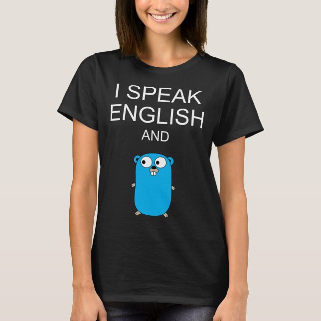 I Speak English and GO Programmers Humor  Sarcasm T Shirt (Framsida)