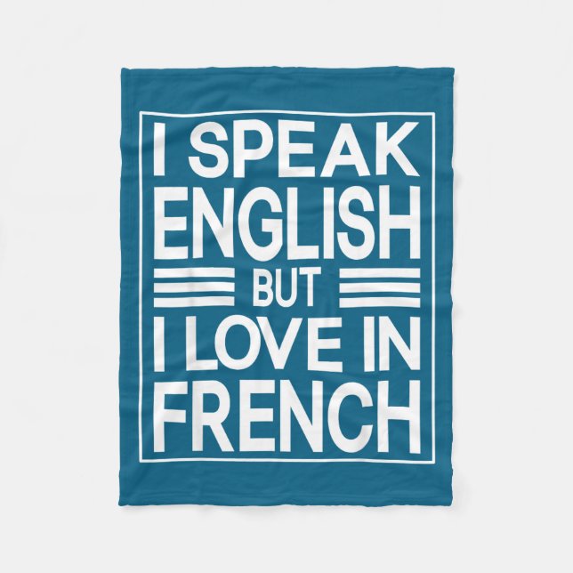 I Speak English But I Love In French Funny Quote  Fleecefilt (Framsidan)