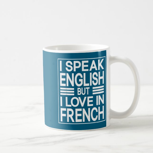 I Speak English But I Love In French Funny Quote  Kaffemugg (Höger)