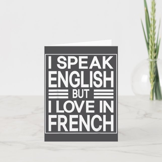 I Speak English But I Love In French Funny Quote  Kort (Framsida)