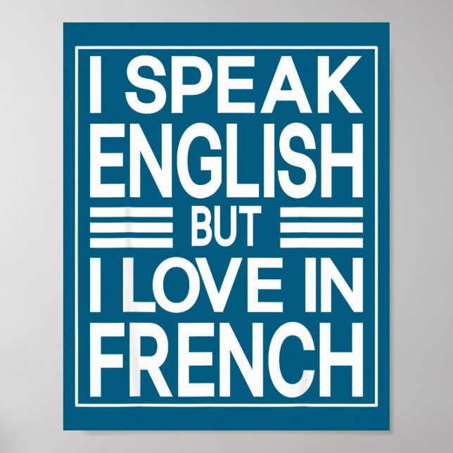 I Speak English But I Love In French Funny Quote  Poster (Framsidan)
