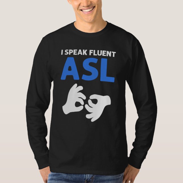 I Speak Fluent ASL ASL Hand Sign Language Deaf Pri T Shirt (Framsida)