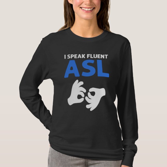 I Speak Fluent ASL ASL Hand Sign Language Deaf Pri T Shirt (Framsida)