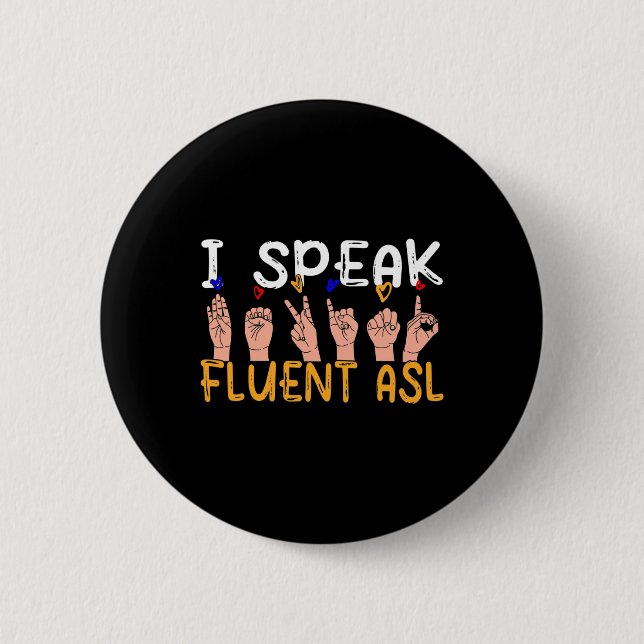 I Speak Fluent Asl - Sign Language Deaf Awareness  Knapp (Framsida)