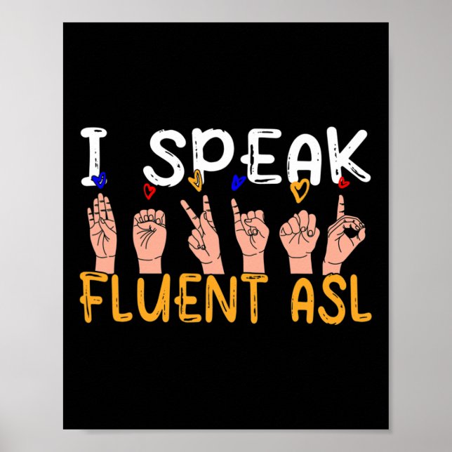 I Speak Fluent Asl - Sign Language Deaf Awareness  Poster (Framsidan)