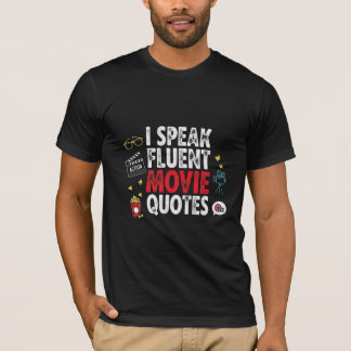 I Speak Fluent Movie Quotes T Shirt