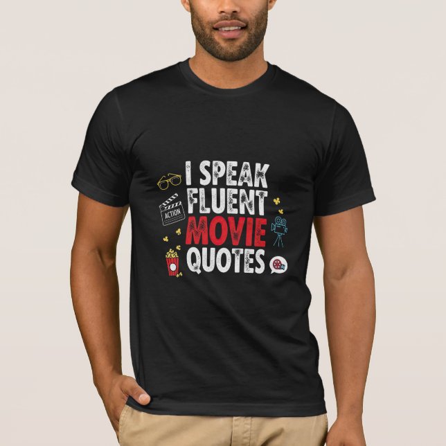 I Speak Fluent Movie Quotes T Shirt (Framsida)