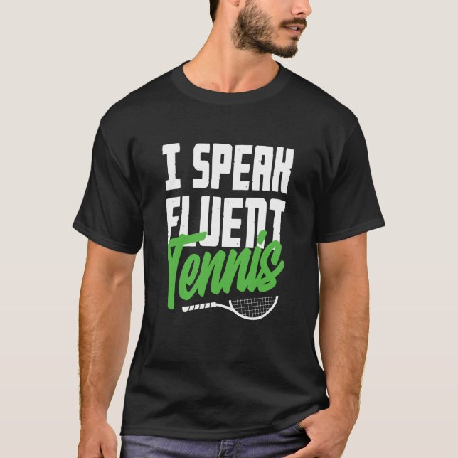 I Speak Fluent Tennis Player Love Sport T Shirt (Framsida)