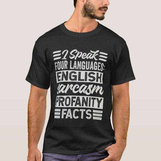 I Speak Four Languages English Sarcasm Profanity F T Shirt (Framsida)