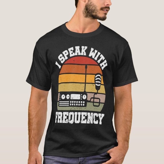 I Speak With Frequency  Ham Radio Operator T Shirt (Framsida)