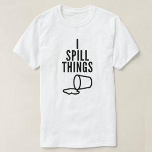 I Spill Sak Funny T-Shirt