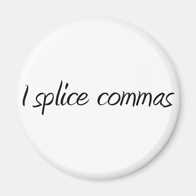 I Splice Commas Magnet (Framsidan)