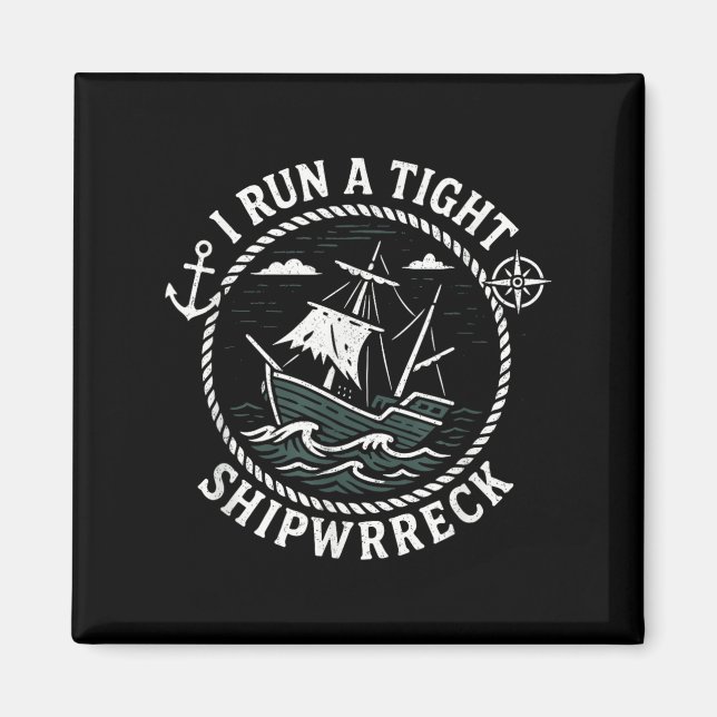 I Springa A Tight Shipwreck Funny Sarkastic Pirat  Magnet (Framsidan)