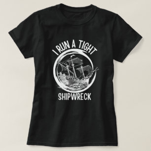 I Springa A Tight Shipwreck ,Springa A Tight Frakt T Shirt