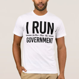I springa bättre än regeringen t shirt