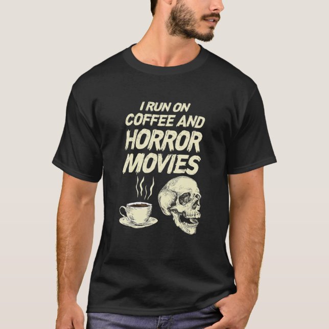 I Springa Coffee Horror Movies Funny Halloween Sku T Shirt (Framsida)