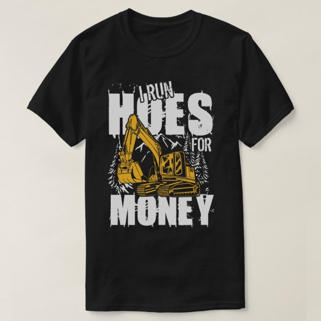 I springa Hoets for Money tung Equipment Operator- T Shirt (Design framsida)