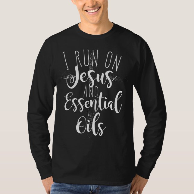 I Springa om Jesus och essentiella oljor T Shirt (Framsida)