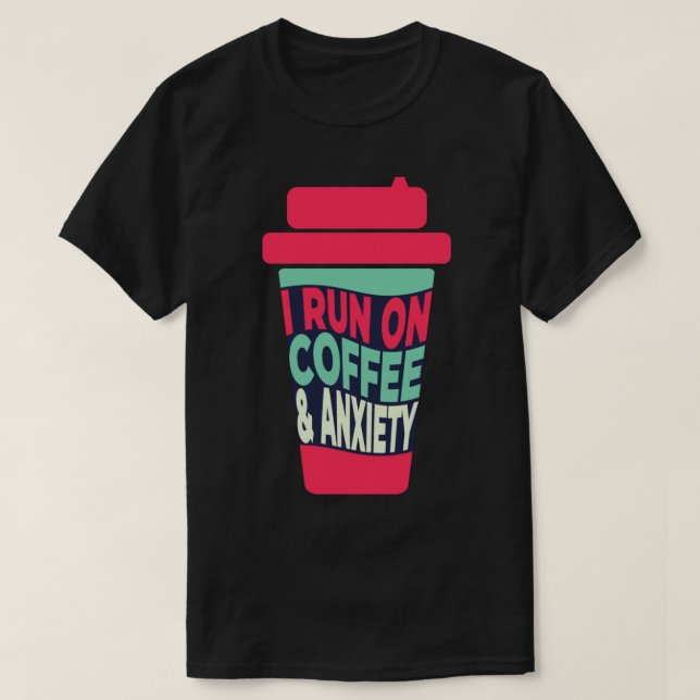 I Springa om kaffe och ångest T Shirt (Design framsida)