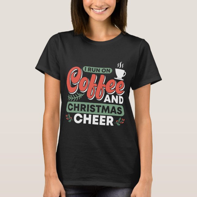 I SPRINGA OM KAFFE OCH CHRISTMAS CHEER T SHIRT (Framsida)