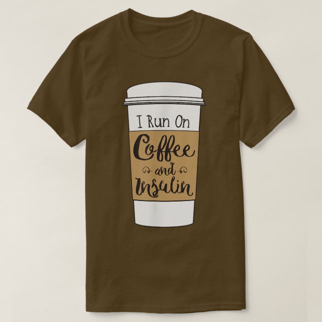 I Springa om kaffe och insulin för diabetes T Shirt (Design framsida)