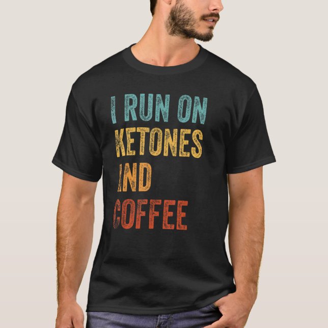 I Springa om kaffe och Ketones Keto livsstil 1 T Shirt (Framsida)