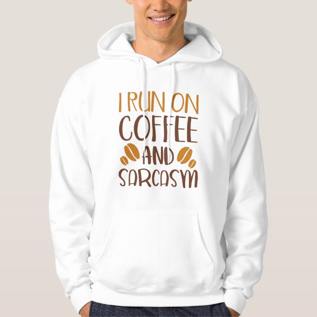 I Springa om kaffe och Sarcasm Hoodie (Framsida)