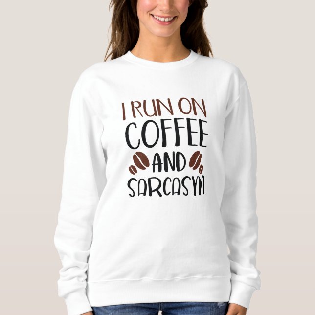 I Springa om kaffe och Sarcasm T Shirt (Framsida)