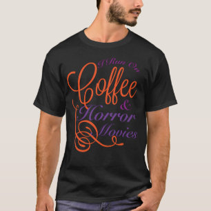 I Springa om kaffe- och skräckfilmer T Shirt