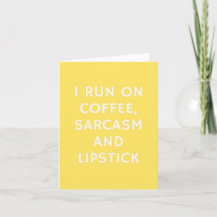 I Springa om kaffe, Sarcasm och Lipstick - Lustigt Kort