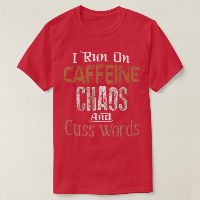 I Springa om koffein, Chaos och Cuss Ord Tee (Design framsida)