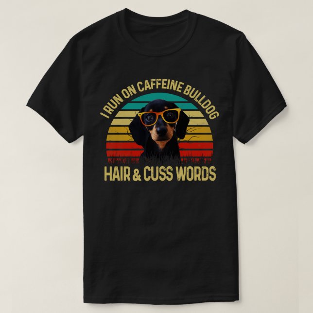 I Springa på Caffeine Dachshund Hair Cuss Ord T Shirt (Design framsida)