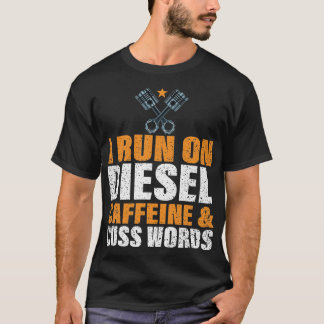 I Springa på dieselkoffein & Cuss Ord T Shirt