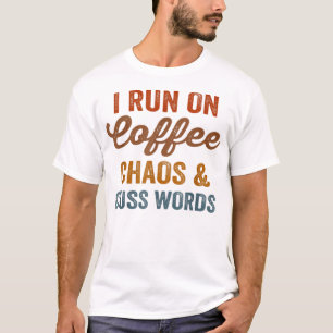 I Springa på kaffekaos och Cuss Ord Funny Sarcast T Shirt