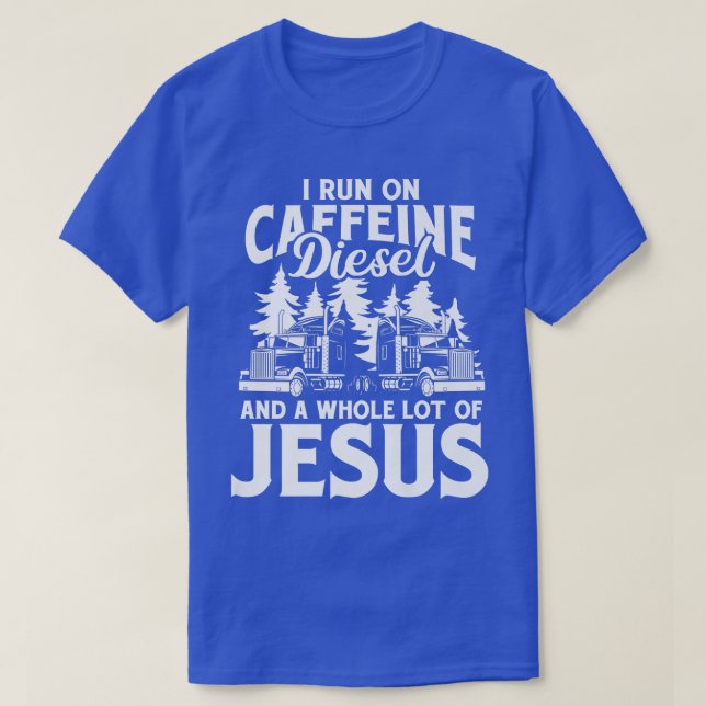 I Springa på koffeine Diesel & Jesus Trucker Lastb T Shirt (Design framsida)