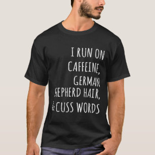 I Springa på koffeine German Shepherd Hair T Shirt