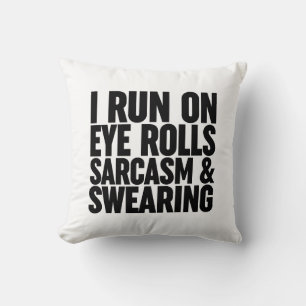 I Springa på Öga Rolls, Sarcasm och Swearing Kudde