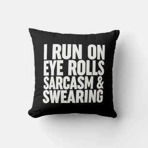 I Springa på Öga Rolls, Sarcasm och Swearing Kudde
