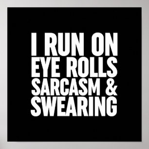 I Springa på Öga Rolls, Sarcasm och Swearing Poster