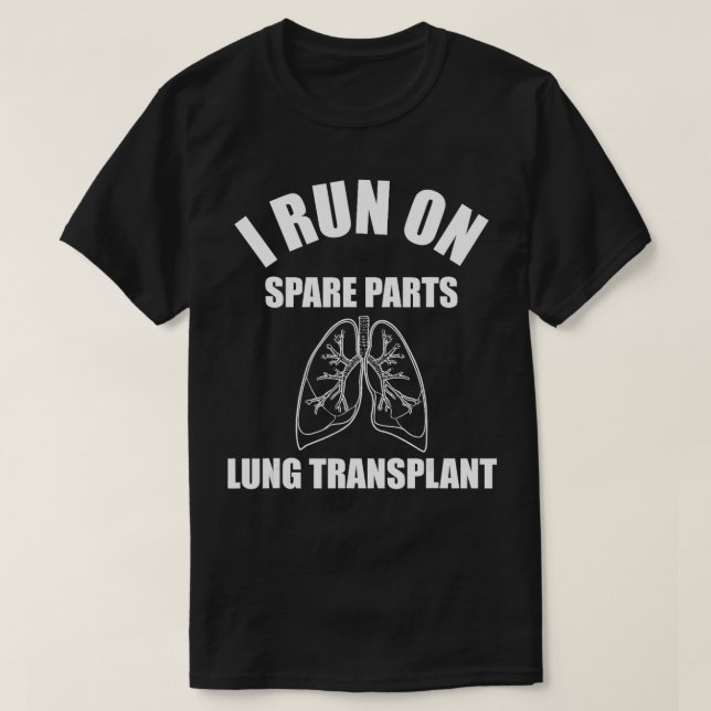 I Springa på reservdelar, lungtransplantation T Shirt (Design framsida)