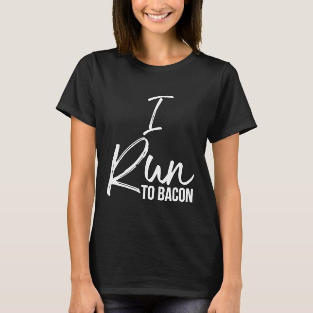 I Springa till Bacon Shirt Roligt Cute Delicious F T (Framsida)