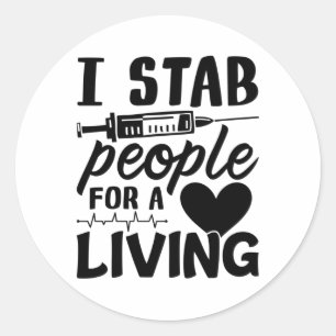 I Stab People for a Living Dialysis Nurse Gift Runt Klistermärke