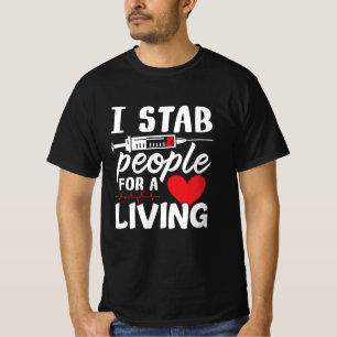 I Stab People for a Living Dialystekniker T Shirt