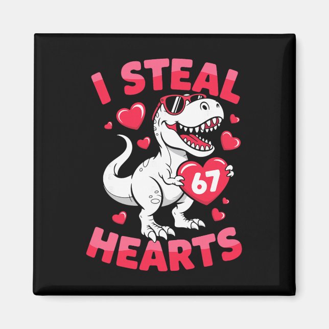 I Steal 67 Hearts Funny 67 Valentine Dinosaur Men  Magnet (Framsidan)