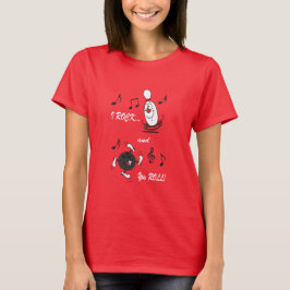 I Sten och du Roll Bowling Ball and Pin | Humor T-shirt