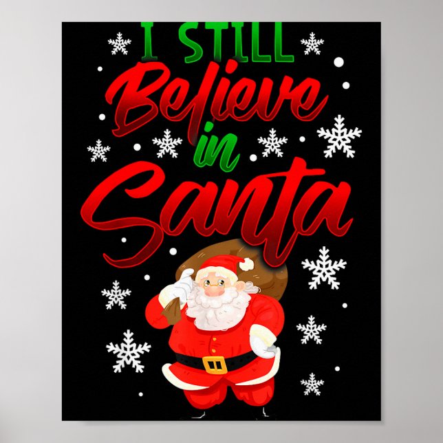 I Still Believe In Santa Claus Christmas Shirt Hol Poster (Framsidan)