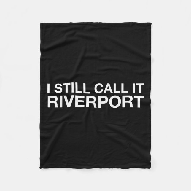 I Still Call It Riverrt - Funny Saying Quote Gift  Fleecefilt (Framsidan)