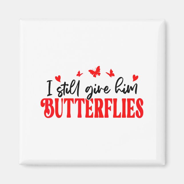 I Still Give Him Butterflies She Means High Blood  Magnet (Framsidan)