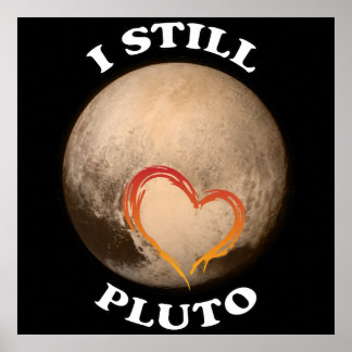 "I still Kärlek Pluto" Poster