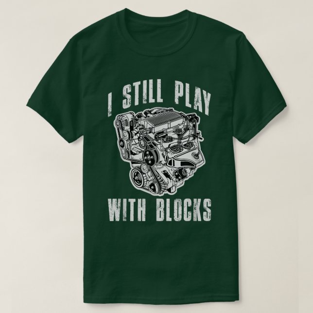 I Still Play with Blocks Funny Car Truck Engine Me T Shirt (Design framsida)